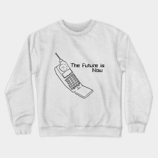 The Future is Now Crewneck Sweatshirt